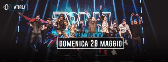 Anticipata a Domenica sera 29 Maggio la prima di TOP DJ su Italia 1
