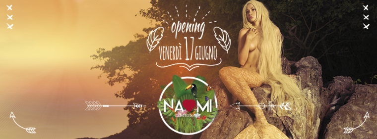 Naomi ● Venerdì 17 Giugno ● Opening